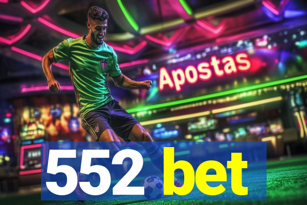 552 bet